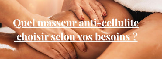 Massage anticellulite manuel sur les cuisses – Choisir le meilleur masseur Zalyo™ selon ses besoins
